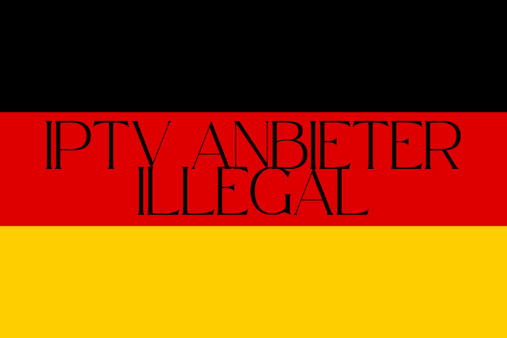 iptv anbieter illegal